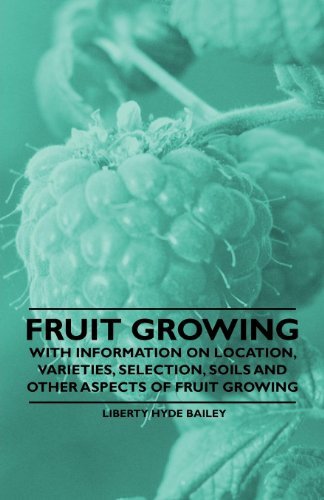 Cover for Liberty Hyde Bailey · Fruit Growing - with Information on Location, Varieties, Selection, Soils and Other Aspects of Fruit Growing (Paperback Book) (2011)