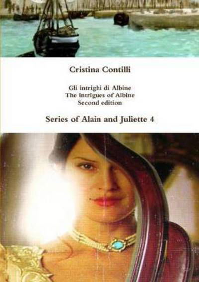 Cover for Cristina Contilli · Gli Intrighi Di Albine / the Intrigues of Albine (Taschenbuch) (2010)