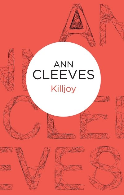 Cover for Ann Cleeves · Killjoy (N/A) (2013)