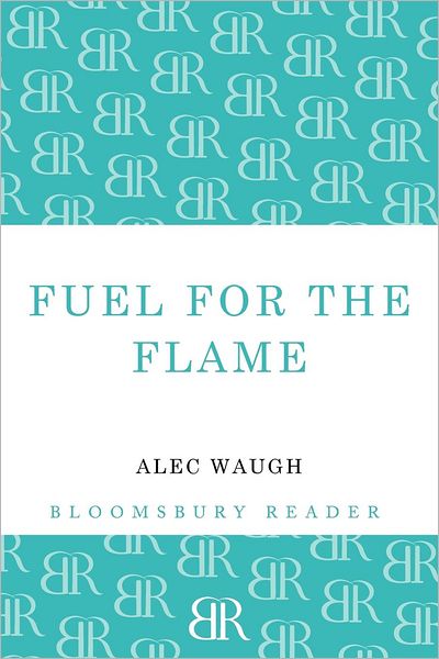 Alec Waugh · Fuel for the Flame (Paperback Book) (2012)