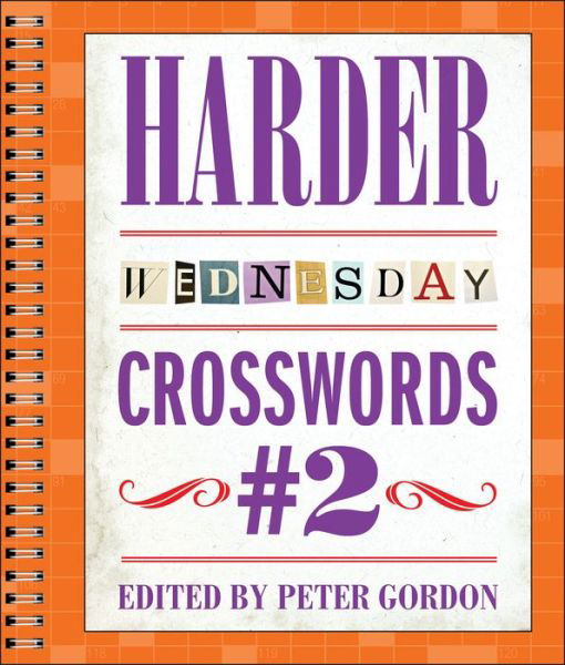 Cover for Peter Gordon · Harder Wednesday Crosswords #2 (Spiral Book) [Reissue edition] (2015)