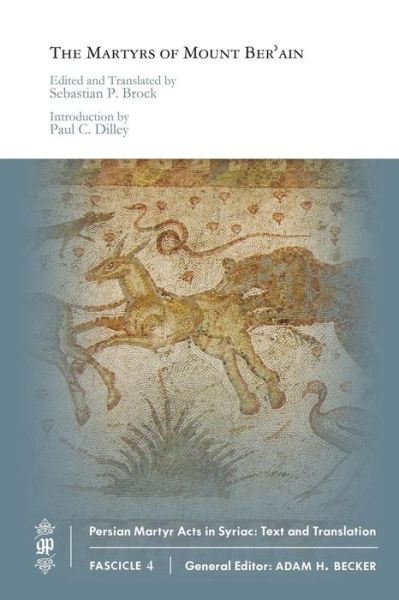 Cover for Paul Dilley · The Martyrs of Mount Ber'ain - Persian Martyr Acts in Syriac: Text and Translation (Paperback Book) (2014)