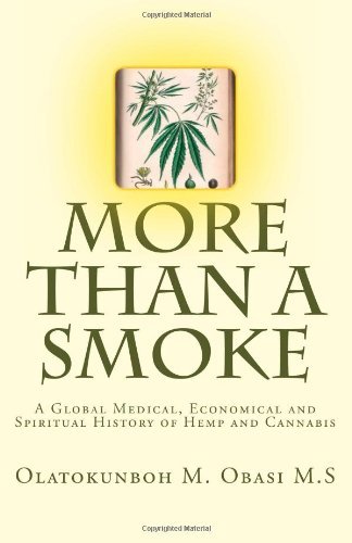 Cover for Olatokunboh M. Obasi Msc. · More Than a Smoke: a Global Medical, Economical and Spiritual History of Hemp and Cannabis (Paperback Book) (2011)