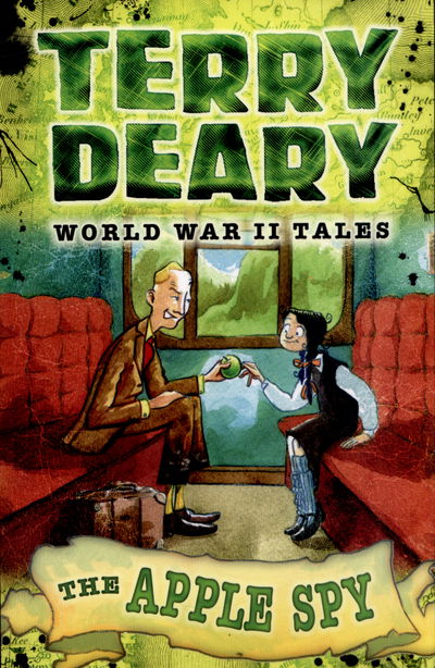 Cover for Terry Deary · World War II Tales: The Apple Spy - Terry Deary's Historical Tales (Paperback Book) (2015)