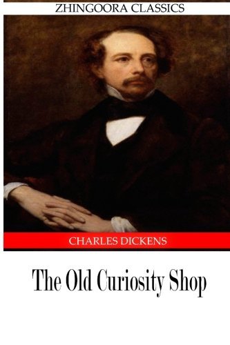 The Old Curiosity Shop - Charles Dickens - Kirjat - CreateSpace Independent Publishing Platf - 9781475168211 - maanantai 30. huhtikuuta 2012