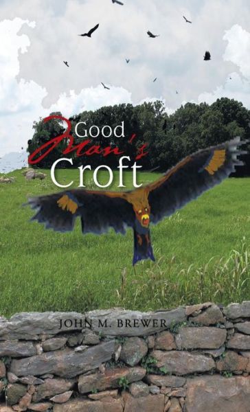 Cover for John M. Brewer · Good Man's Croft (Hardcover Book) (2013)