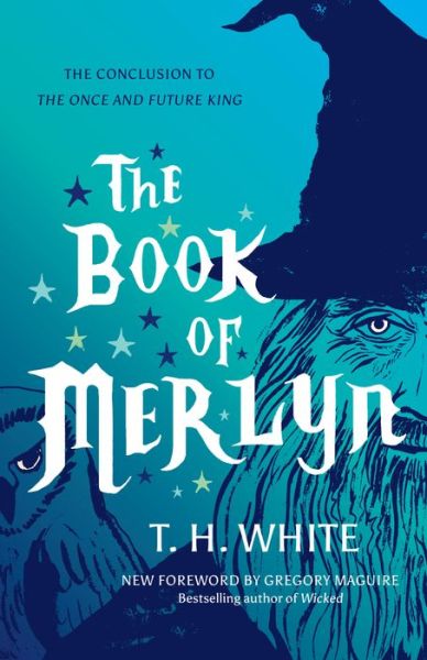 Cover for T. H. White · The Book of Merlyn: The Conclusion to The Once and Future King (Paperback Book) (2018)