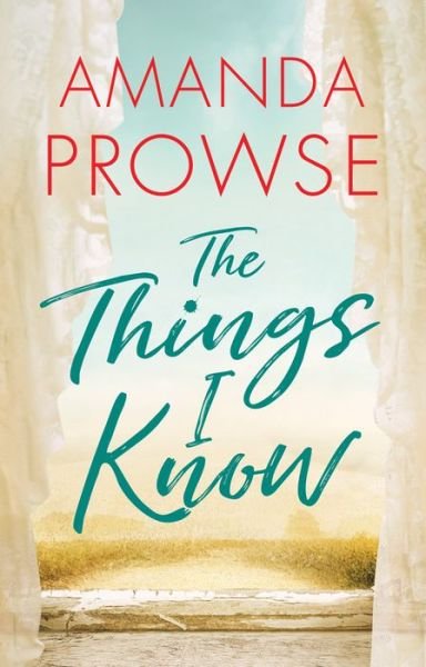 Cover for Amanda Prowse · The Things I Know (Paperback Book) (2019)