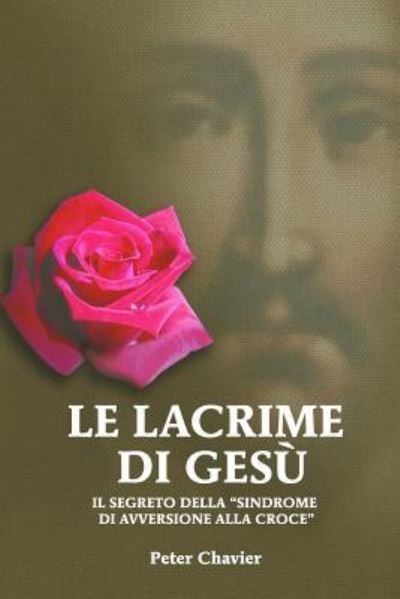 Cover for Peter Chavier · Le Lacrime di Gesu (Taschenbuch) (2012)