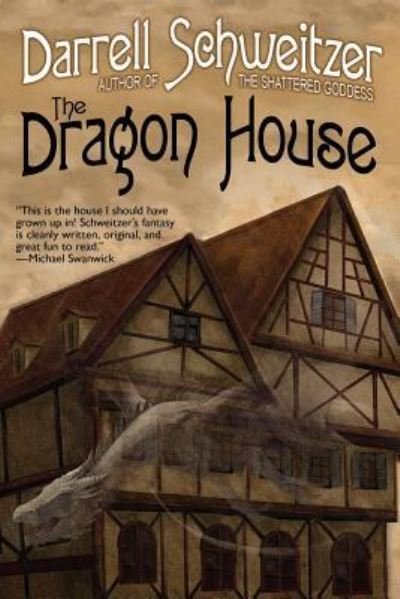 Cover for Darrell Schweitzer · The Dragon House (Pocketbok) (2018)
