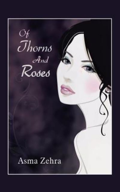 Cover for Asma Zehra · Of Thorns and Roses (Paperback Book) (2014)