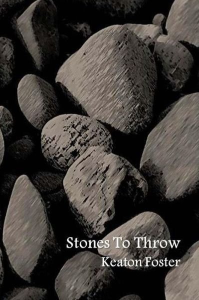 Cover for Keaton Foster · Stones to Throw (Pocketbok) (2013)
