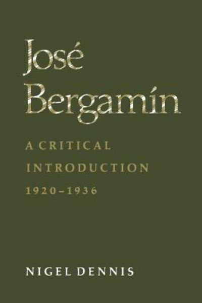 Cover for Nigel Dennis · José Bergamín A Critical Introduction, 1920-1936 (Paperback Book) (1986)