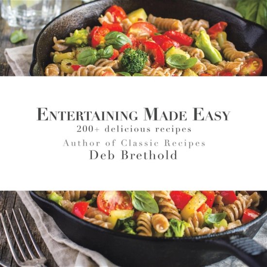 Cover for Deb Brethold · Entertaining Made Easy (Paperback Book) (2019)