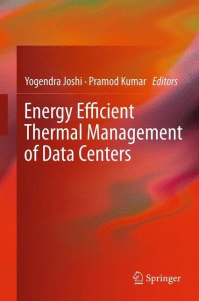 Cover for Yogendra Joshi · Energy Efficient Thermal Management of Data Centers (Paperback Book) [2012 edition] (2014)