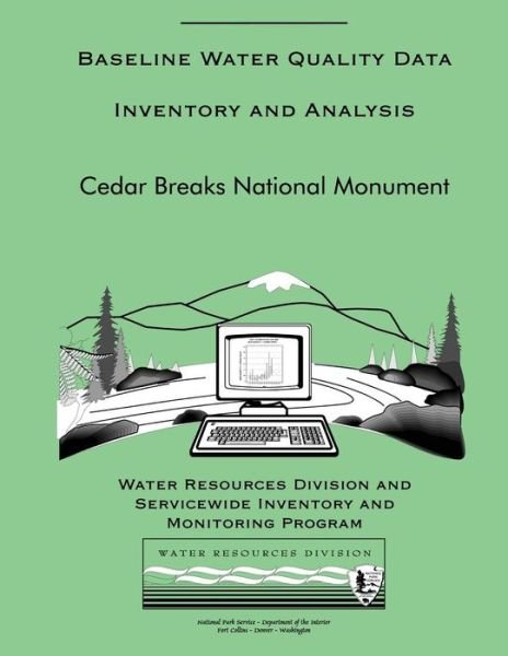 Cover for Water Resources Division · Baseline Water Quality Data Inventory and Analysis: Cedar Breaks National Monument (Paperback Bog) (2013)