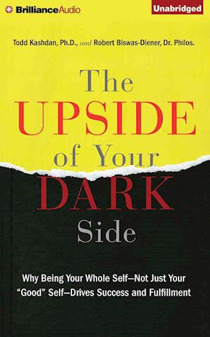 Cover for Todd Kashdan · The Upside of Your Dark Side: Why Being Your Whole Self Not Just Your (CD) (2015)