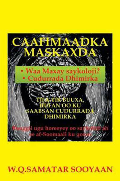 Cover for W Q Samatar Sooyaan · Caafimaadka Maskaxda (Taschenbuch) (2014)