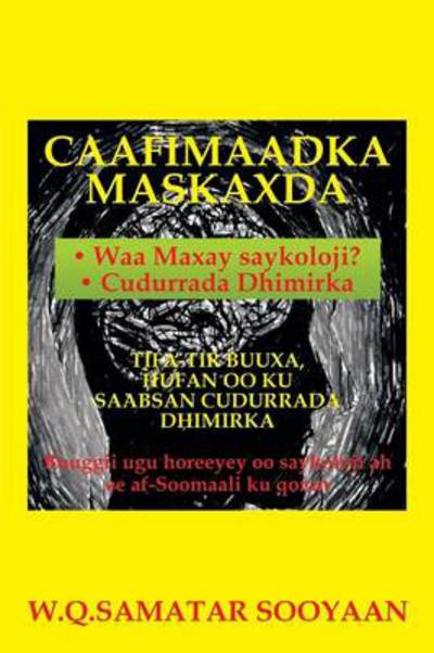 Cover for W Q Samatar Sooyaan · Caafimaadka Maskaxda (Taschenbuch) (2014)