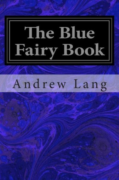 The Blue Fairy Book - V/A - Książki - Createspace - 9781496185211 - 8 marca 2014