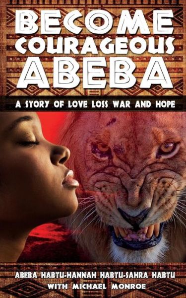 Cover for Abeba Habtu · Become Courageous Abeba: a Story of Love, Loss, War and Hope (Paperback Book) (2014)