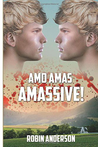 Amo, Amas, Amassive - Mr Robin Anderson - Książki - CreateSpace Independent Publishing Platf - 9781500105211 - 5 czerwca 2014