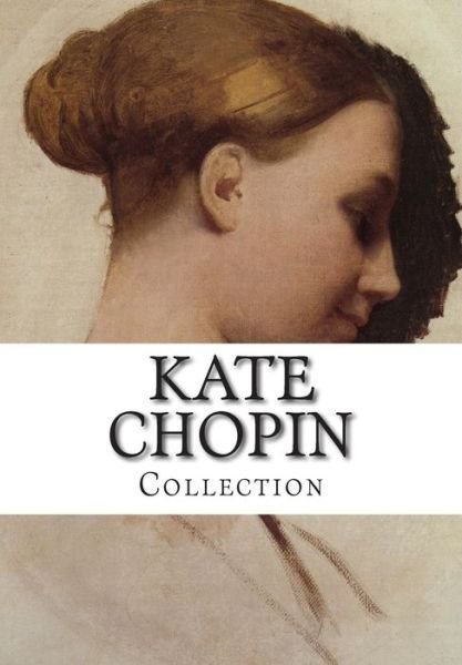 Cover for Kate Chopin · Kate Chopin, Collection (Paperback Book) (2014)