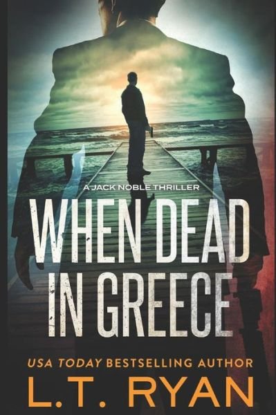 Cover for L T Ryan · When Dead in Greece (Jack Noble) (Pocketbok) (2014)