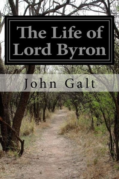 Cover for John Galt · The Life of Lord Byron (Paperback Bog) (2014)