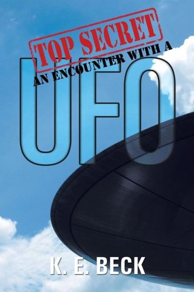 Cover for K E Beck · Top Secret an Encounter with a Ufo (Pocketbok) (2015)