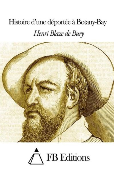 Cover for Henri Blaze De Bury · Histoire D'une Déportée À Botany-bay (Paperback Book) [French edition] (2014)