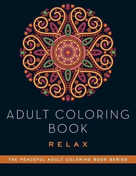 Cover for Skyhorse Publishing Staff · Adult Coloring Book Relax (Book) (2015)