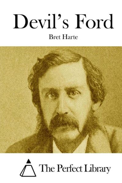 Devil's Ford - Bret Harte - Książki - Createspace - 9781511842211 - 21 kwietnia 2015