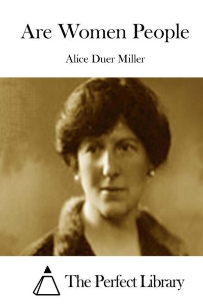 Are Women People - Alice Duer Miller - Books - Createspace - 9781512171211 - May 12, 2015