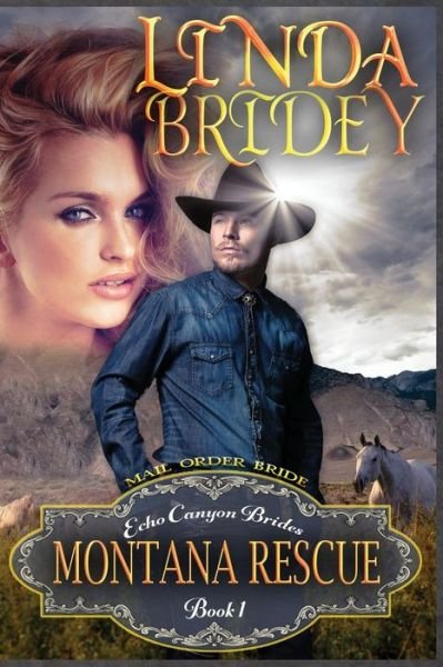 Cover for Linda Bridey · Mail Order Bride - Montana Rescue: Clean Historical Cowboy Romance Novel (Paperback Book) (2015)