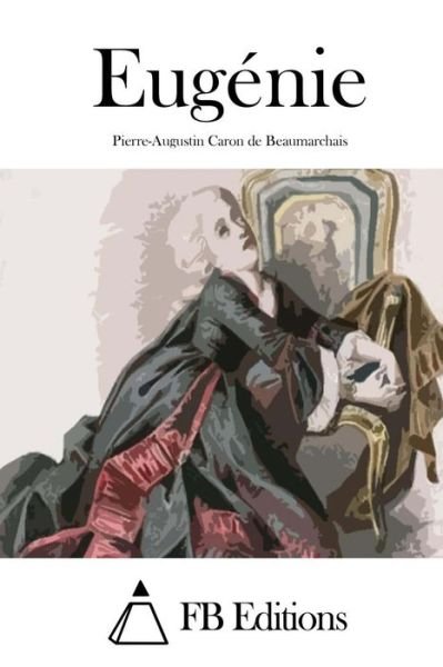 Cover for Pierre-augustin Caron De Beaumarchais · Eugenie (Pocketbok) (2015)