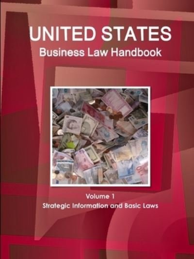 Cover for Www Ibpus Com · United States Business Law Handbook Volume 1 Strategic Information and Basic Laws (Pocketbok) (2019)