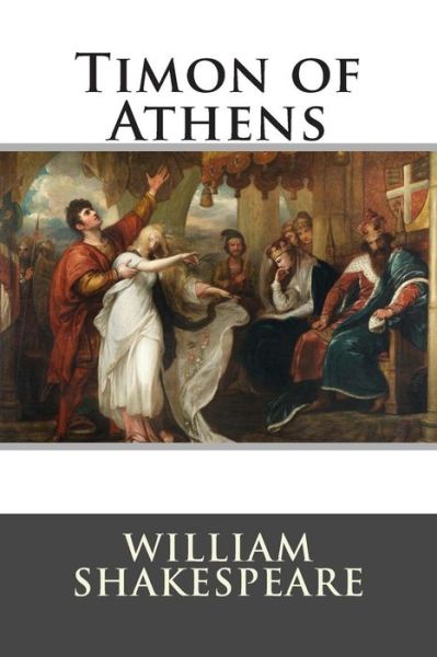 Timon of Athens - William Shakespeare - Books - Createspace - 9781514896211 - July 8, 2015