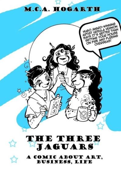 Cover for M C a Hogarth · The Three Jaguars: a Comic About Business, Art, and Life (Pocketbok) (2015)