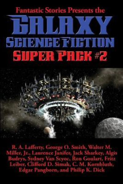 Fantastic Stories Presents the Galaxy Science Fiction Super Pack #2 - R a Lafferty - Books - Positronic Publishing - 9781515406211 - April 12, 2016