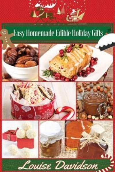 Cover for Louise Davidson · Easy Homemade Edible Holiday Gifts (Paperback Book) (2015)