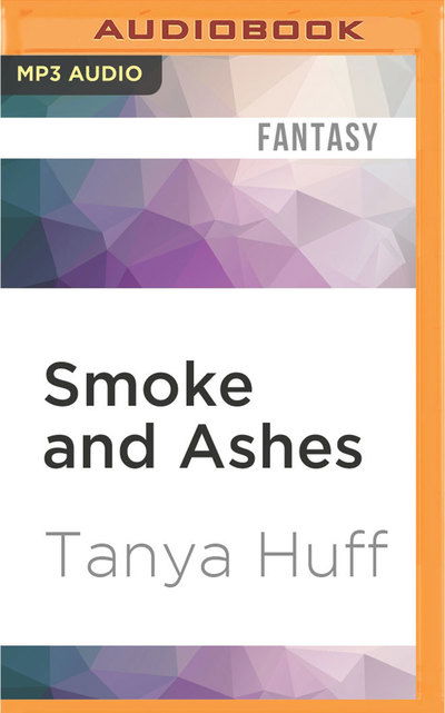 Cover for Tanya Huff · Smoke and Ashes (MP3-CD) (2016)