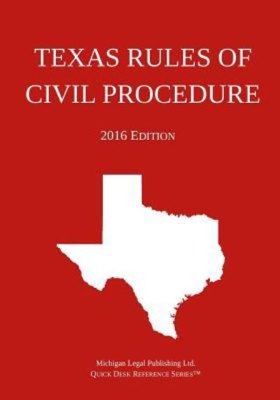 Cover for Michigan Legal Publishing Ltd · Texas Rules of Civil Procedure; 2016 Edition (Paperback Book) (2015)