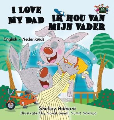 I Love My Dad -Ik hou van mijn vader: English Dutch Bilingual Edition - English Dutch Bilingual Collection - Shelley Admont - Books - Kidkiddos Books Ltd. - 9781525900211 - October 11, 2016