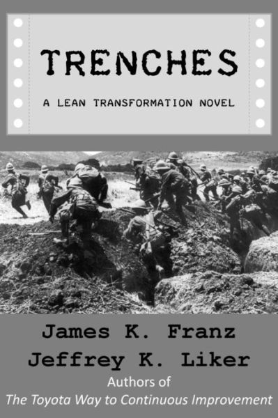 Cover for Jeffrey K Liker · Trenches - A Lean Transformation Novel (Paperback Book) (2016)