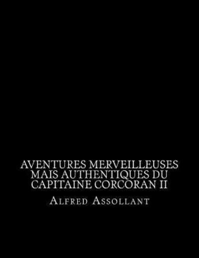 Cover for Alfred Assollant · Aventures merveilleuses mais authentiques du capitaine Corcoran II (Paperback Book) (2016)