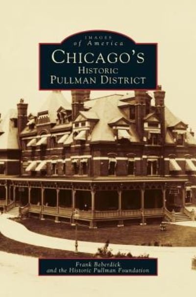 Cover for Frank Beberdick · Chicago's Historic Pullman District (Hardcover bog) (1998)