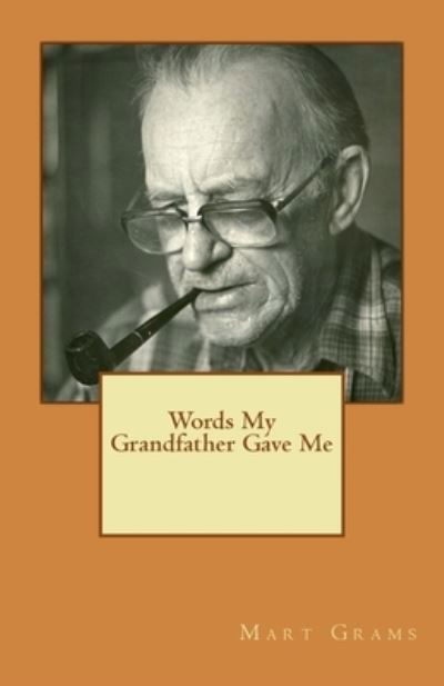 Cover for Mart a Jacob Grams · Words My Grandfather Gave Me (Paperback Book) (2016)