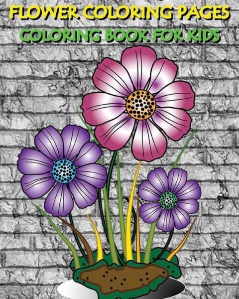 Cover for Cosmo Gaston · Flower Coloring Pages Coloring Book For Kids (Paperback Book) (2016)