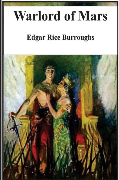 Warlord of Mars - Edgar Rice Burroughs - Books - Createspace Independent Publishing Platf - 9781535222211 - July 11, 2016